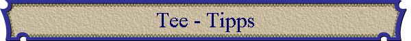 Tee - Tipps