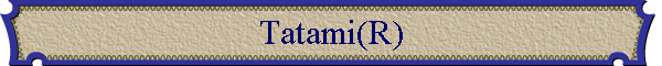 Tatami(R)