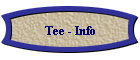 Tee - Info